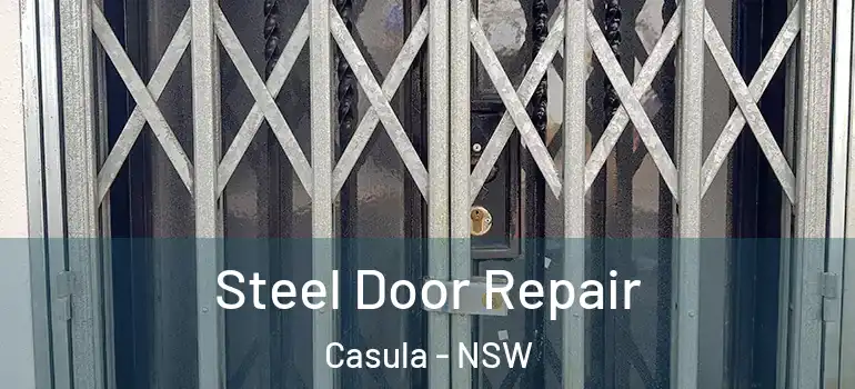 Steel Door Repair Casula - NSW
