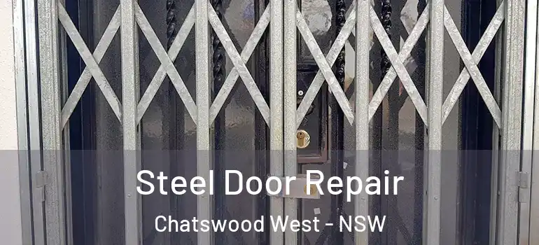 Steel Door Repair Chatswood West - NSW