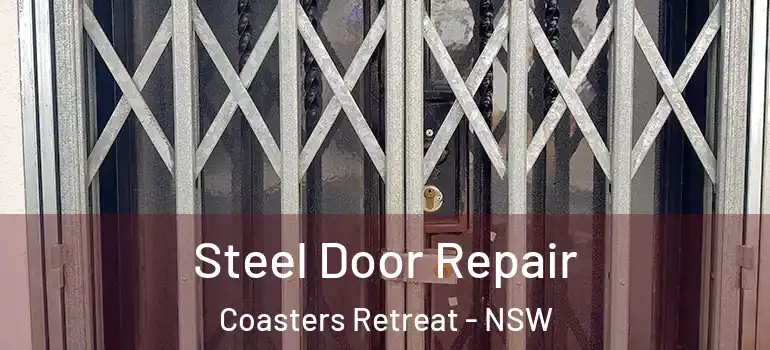 Steel Door Repair Coasters Retreat - NSW