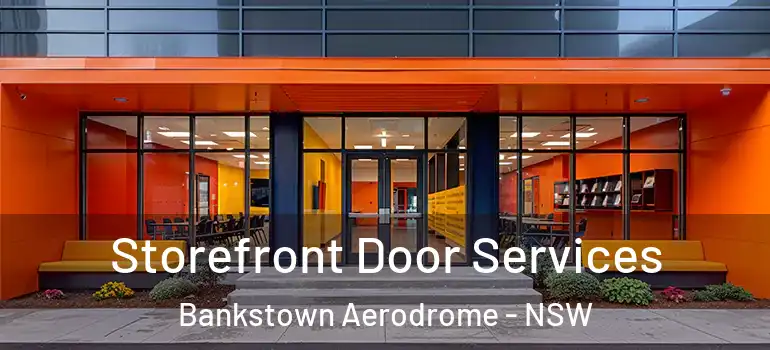 Storefront Door Services Bankstown Aerodrome - NSW