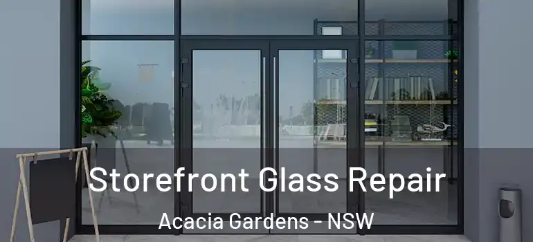 Storefront Glass Repair Acacia Gardens - NSW