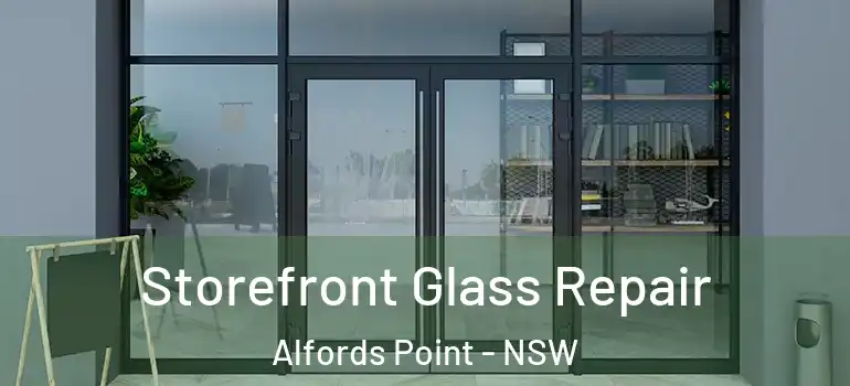 Storefront Glass Repair Alfords Point - NSW