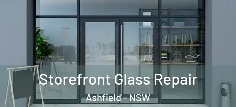  Storefront Glass Repair Ashfield - NSW