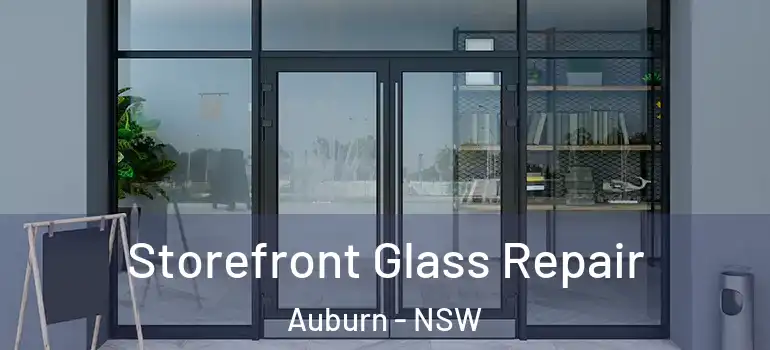 Storefront Glass Repair Auburn - NSW