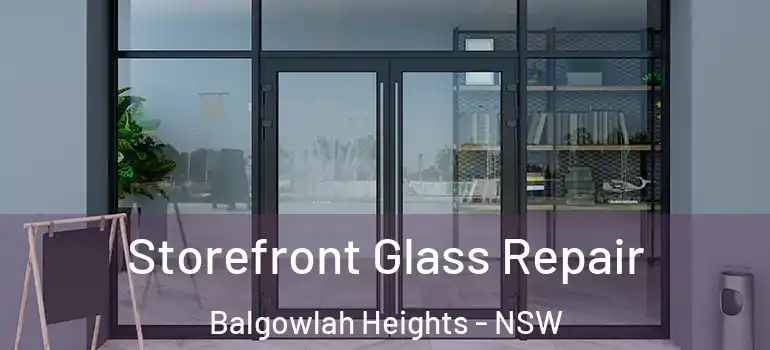 Storefront Glass Repair Balgowlah Heights - NSW