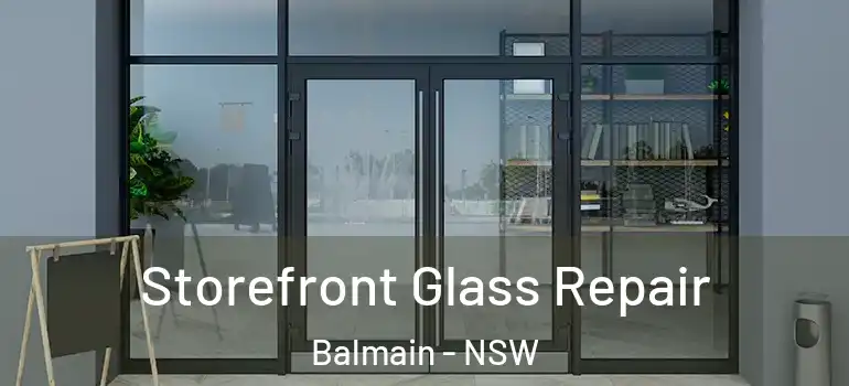 Storefront Glass Repair Balmain - NSW