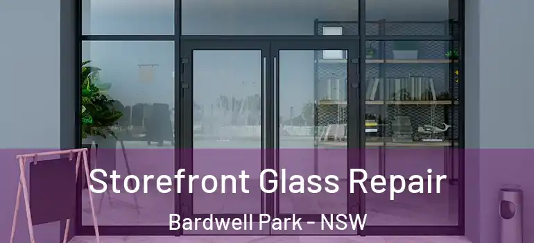  Storefront Glass Repair Bardwell Park - NSW