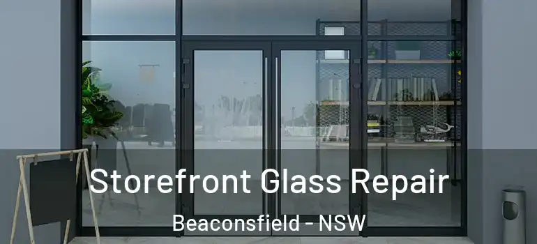  Storefront Glass Repair Beaconsfield - NSW