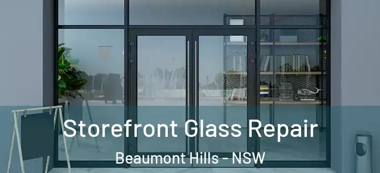  Storefront Glass Repair Beaumont Hills - NSW