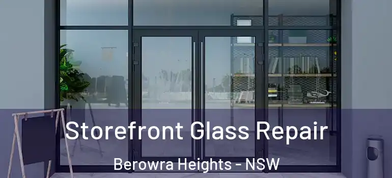 Storefront Glass Repair Berowra Heights - NSW