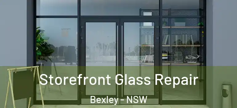 Storefront Glass Repair Bexley - NSW