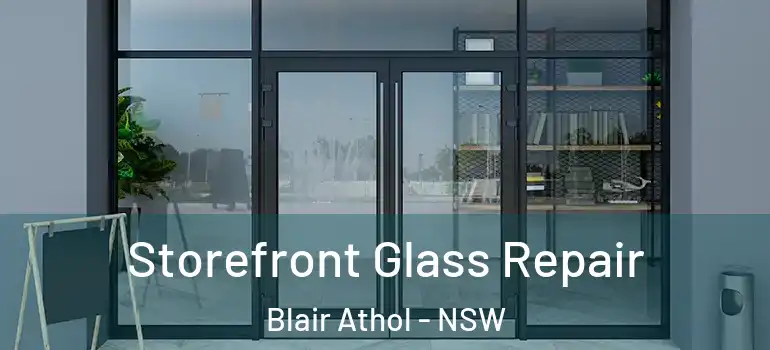 Storefront Glass Repair Blair Athol - NSW