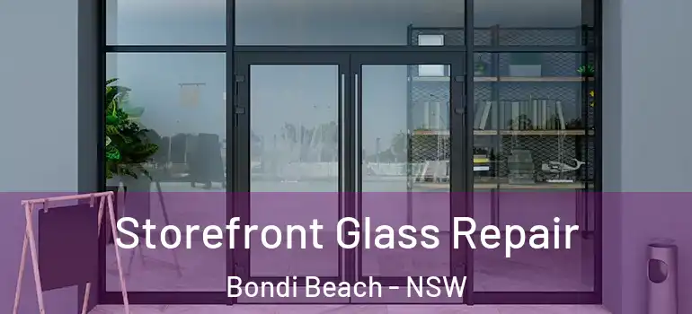 Storefront Glass Repair Bondi Beach - NSW