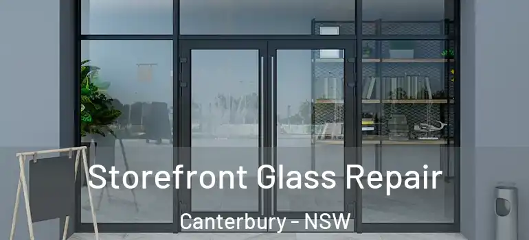  Storefront Glass Repair Canterbury - NSW