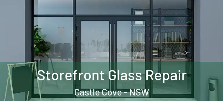  Storefront Glass Repair Castle Cove - NSW