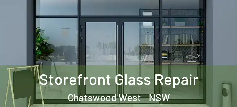 Storefront Glass Repair Chatswood West - NSW