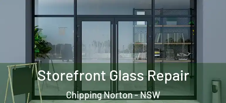 Storefront Glass Repair Chipping Norton - NSW