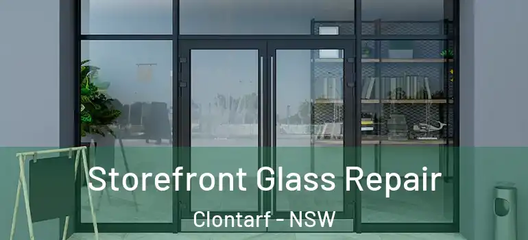 Storefront Glass Repair Clontarf - NSW