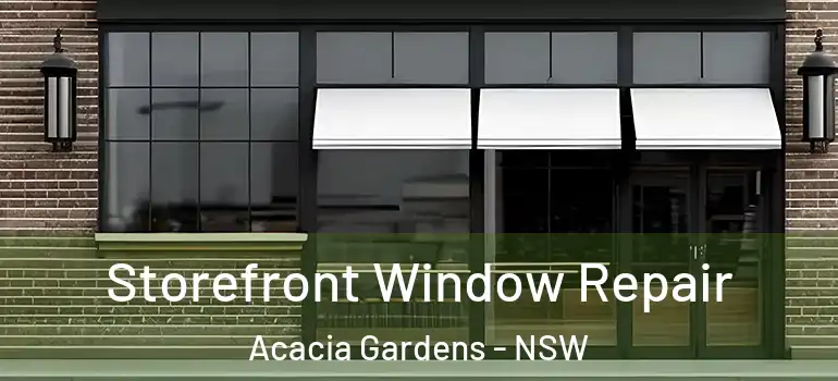 Storefront Window Repair Acacia Gardens - NSW