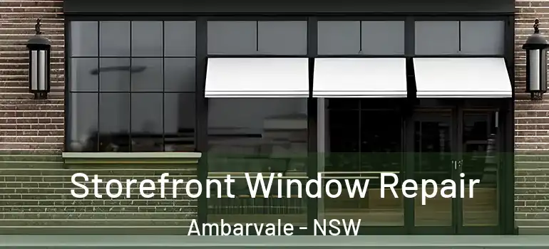 Storefront Window Repair Ambarvale - NSW