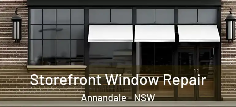 Storefront Window Repair Annandale - NSW