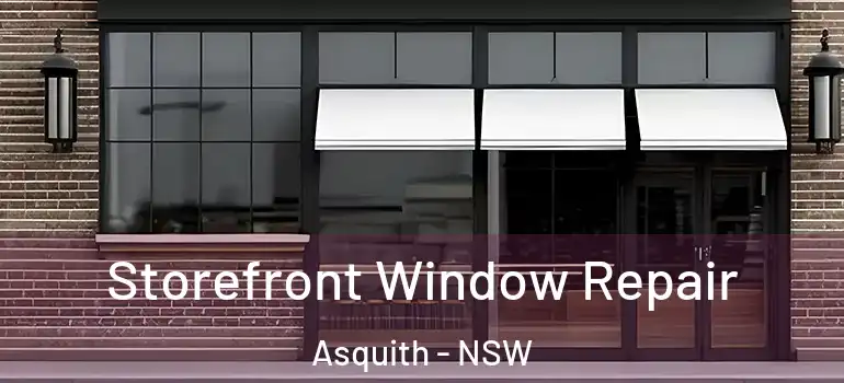 Storefront Window Repair Asquith - NSW