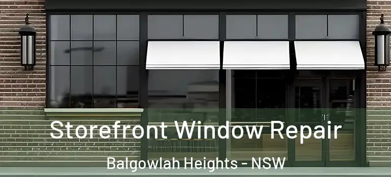 Storefront Window Repair Balgowlah Heights - NSW