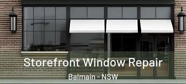 Storefront Window Repair Balmain - NSW