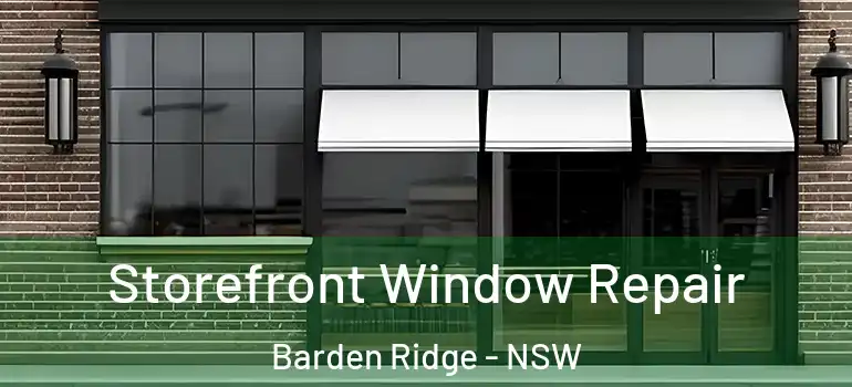 Storefront Window Repair Barden Ridge - NSW