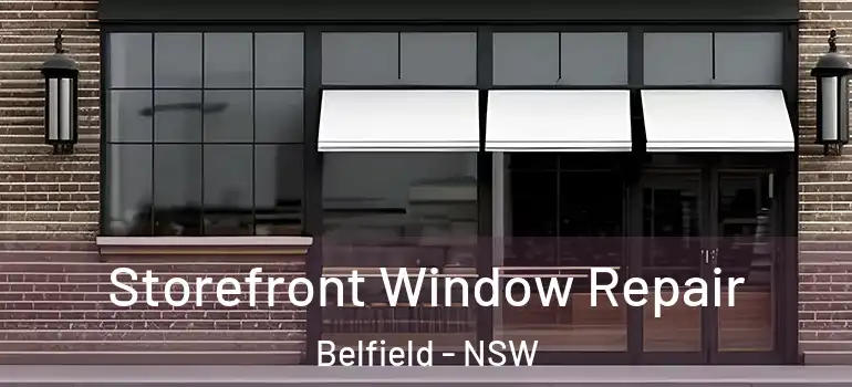 Storefront Window Repair Belfield - NSW