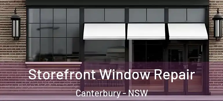 Storefront Window Repair Canterbury - NSW