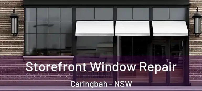 Storefront Window Repair Caringbah - NSW