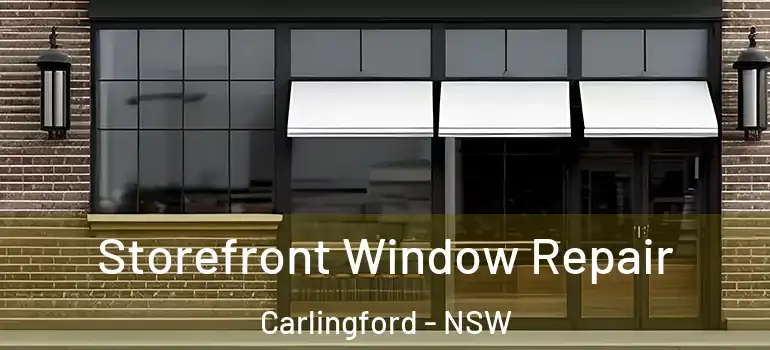 Storefront Window Repair Carlingford - NSW
