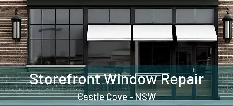 Storefront Window Repair Castle Cove - NSW