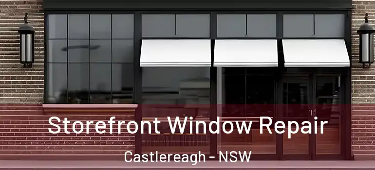 Storefront Window Repair Castlereagh - NSW