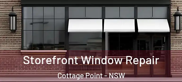 Storefront Window Repair Cottage Point - NSW