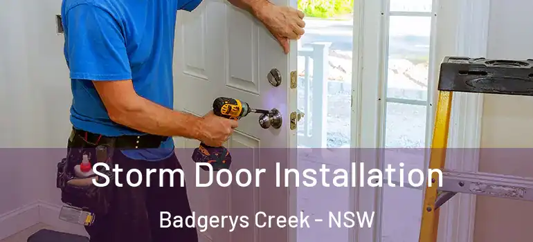 Storm Door Installation Badgerys Creek - NSW