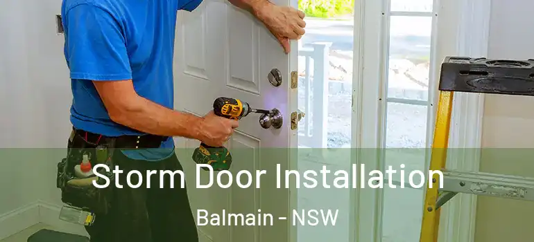 Storm Door Installation Balmain - NSW