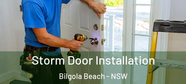 Storm Door Installation Bilgola Beach - NSW