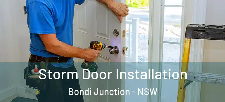 Storm Door Installation Bondi Junction - NSW