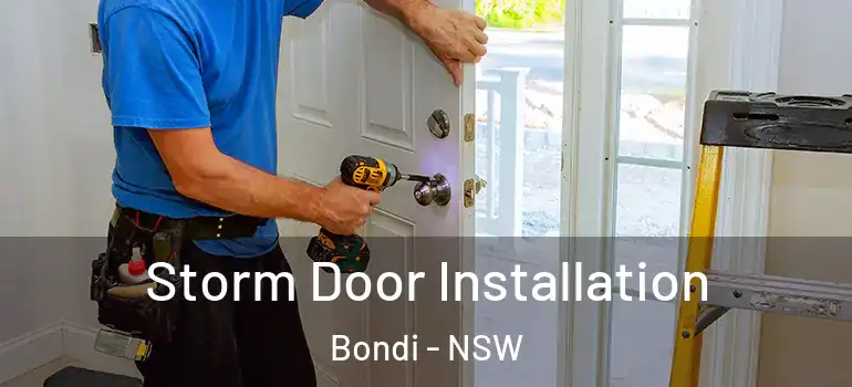 Storm Door Installation Bondi - NSW