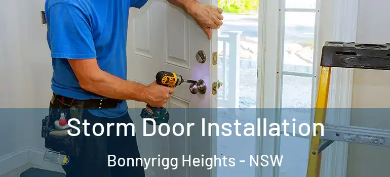 Storm Door Installation Bonnyrigg Heights - NSW