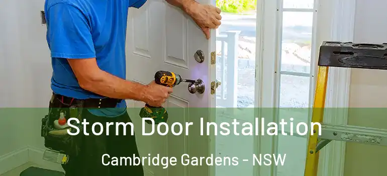 Storm Door Installation Cambridge Gardens - NSW