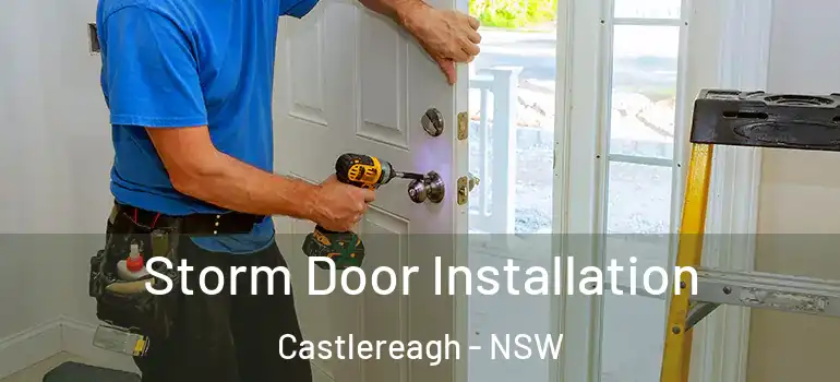 Storm Door Installation Castlereagh - NSW