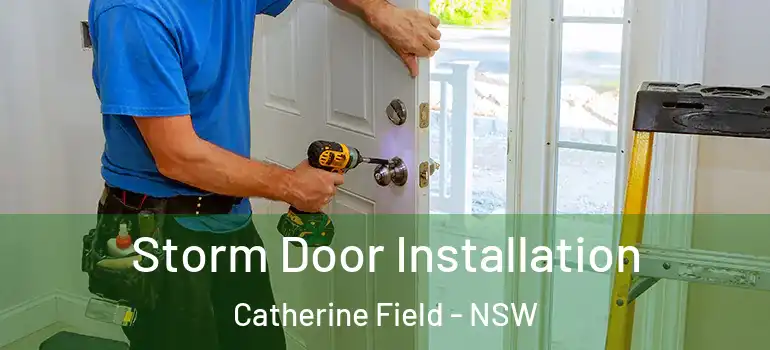  Storm Door Installation Catherine Field - NSW
