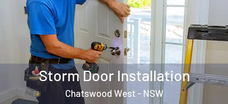 Storm Door Installation Chatswood West - NSW