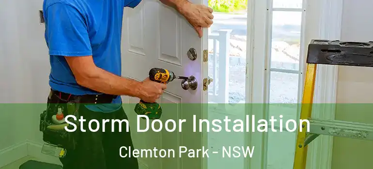 Storm Door Installation Clemton Park - NSW