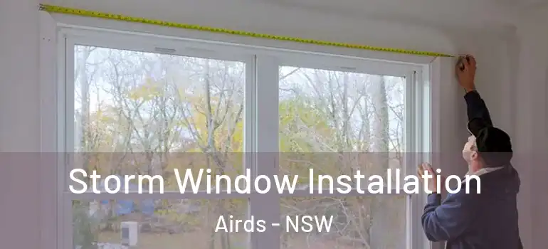 Storm Window Installation Airds - NSW