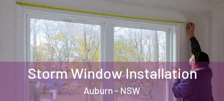 Storm Window Installation Auburn - NSW