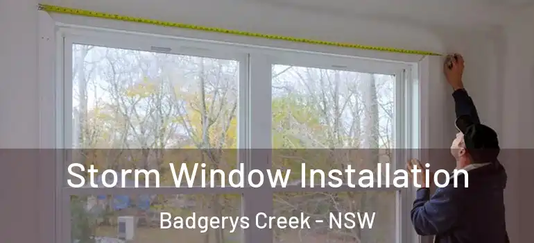 Storm Window Installation Badgerys Creek - NSW